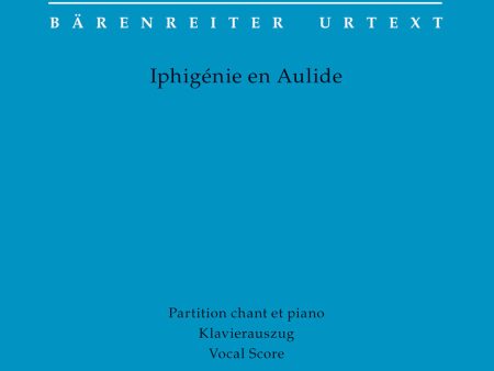 Gluck - Iphigénie en Aulide Tragédie-ópéra in three acts - Vocal Score Discount