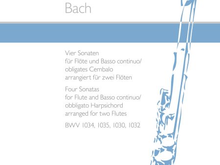 Bach - Four Sonatas for Flute and Basso continuo obbligato Harpsichord BWV 1034, 1035, 1030, 1032 - Flute Duet Supply