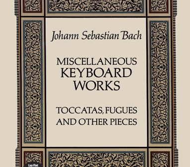 Bach – Miscellaneous Keyboard Works: Toccatas, Fugues, and Other Pieces – Piano Supply