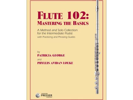 George and Louke - Flute 102: Mastering The Basics - Flute Method Hot on Sale