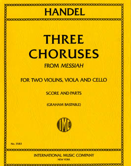 Handel, tr. Bastable - Three Choruses from  Messiah  - 2 Violins, Viola, and Cello Online