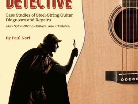 Neri - Acoustic Guitar Repair Detective - Book on Sale