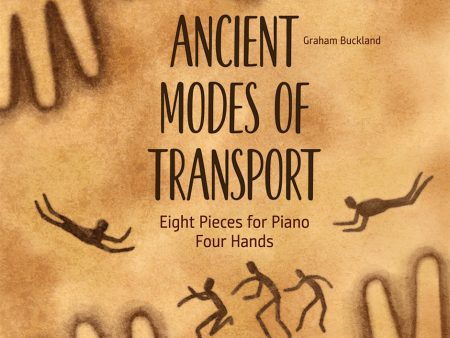 Buckland - Ancient Modes of Transport: Eight Pieces for Piano Four Hands - Piano Duet Fashion