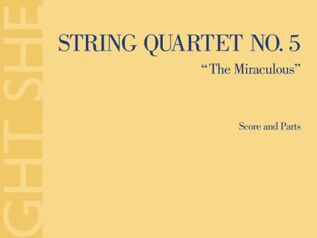 Sheng – String Quartet No. 5  The Miraculous  – String Quartet Online Sale