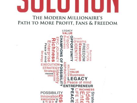 Entrepreneur s Solution: The Modern Millionaire s Path To More Profit, Fans & Freedom Online now