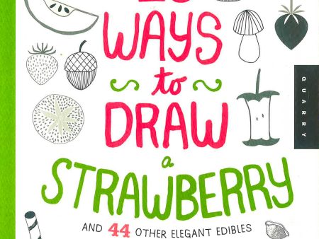 20 Ways To Draw A Strawberry And 44 Other Elegant Edibles Online